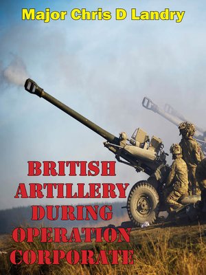 cover image of British Artillery During Operation Corporate